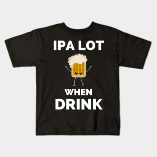 IPA Lot When I Drink - Gift For Boys, Girls, Dad, Mom, Friend, Beer Lovers - Craft Beer Lover Funny Kids T-Shirt